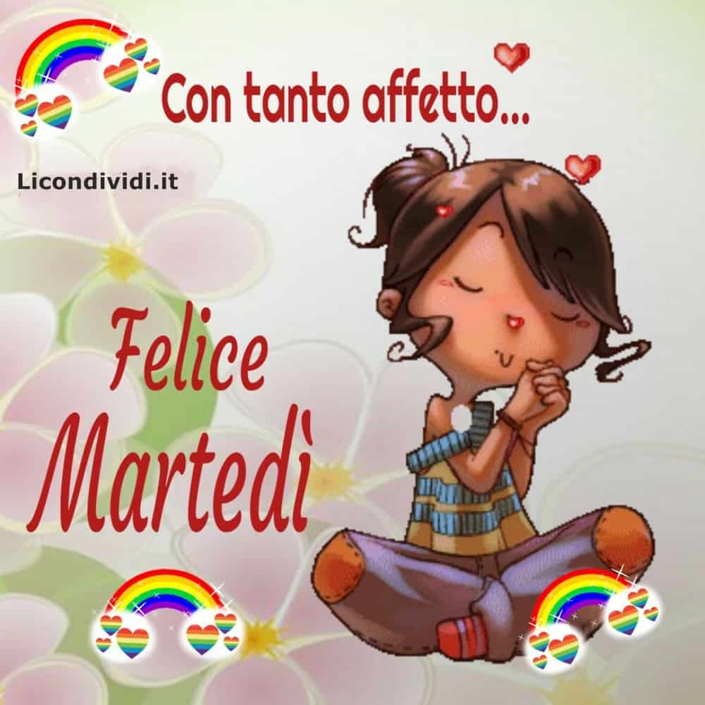 Immagini Buon Martedì. Con tanto affetto...Felice Martedi