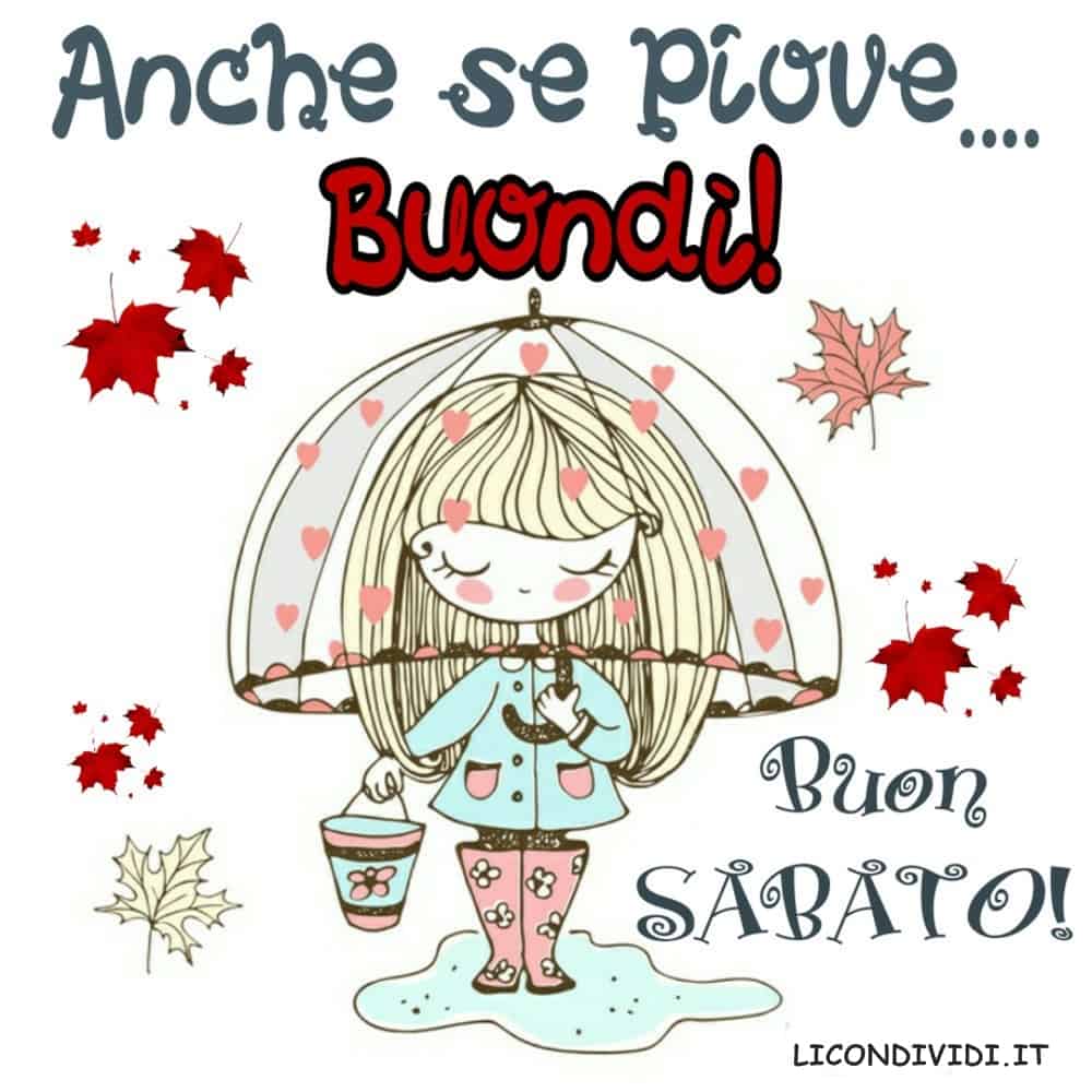 Immagini Buon Sabato.Anche se piove..Buondì!. Buon Sabato!