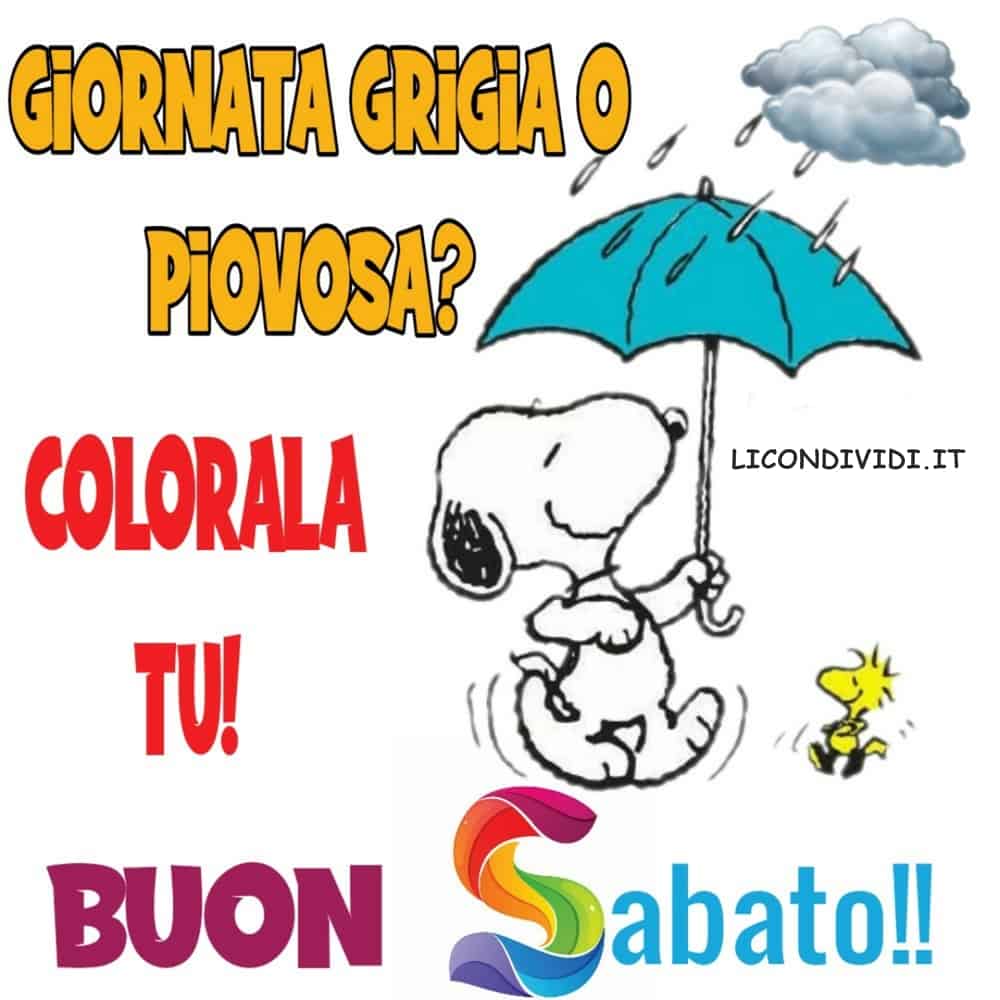 Immagini Buon Sabato.GIORNATA GRIGIA O PIOVOSA? COLORALA TU! BUON Sabato!!