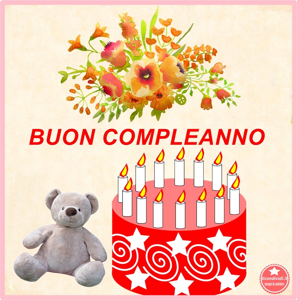 Immagini buon compleanno le migliori da condividere - licondividi.it
