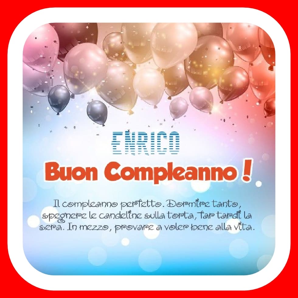 Buon compleanno Enrico