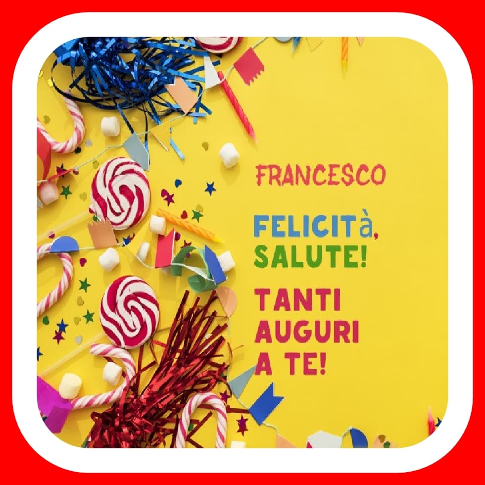 Buon Compleanno Francesco