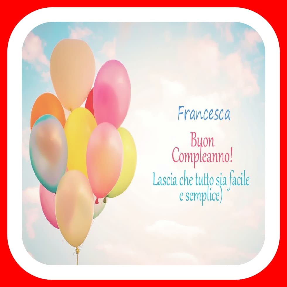 Buon compleanno Francesca