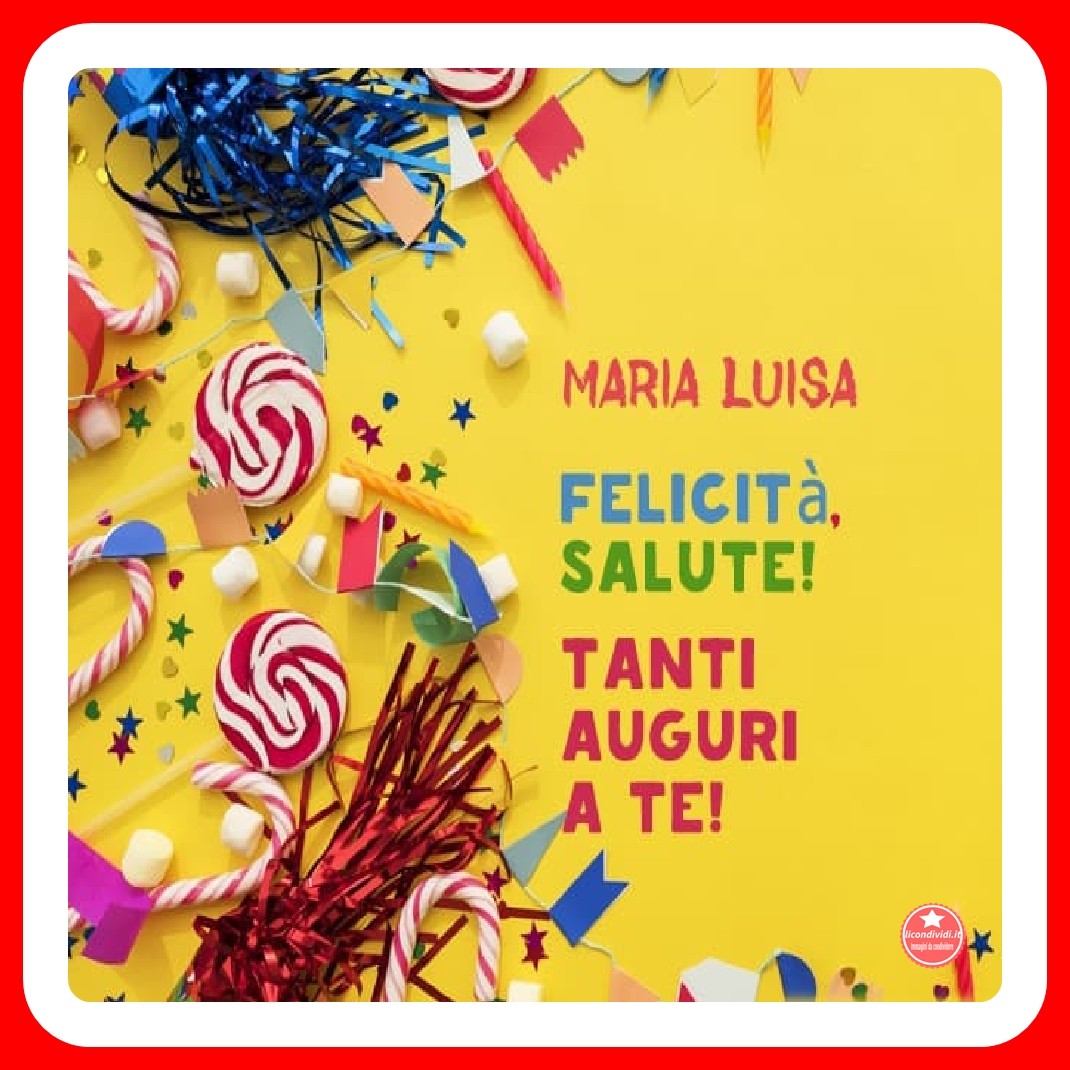 Buon Compleanno Maria Luisa