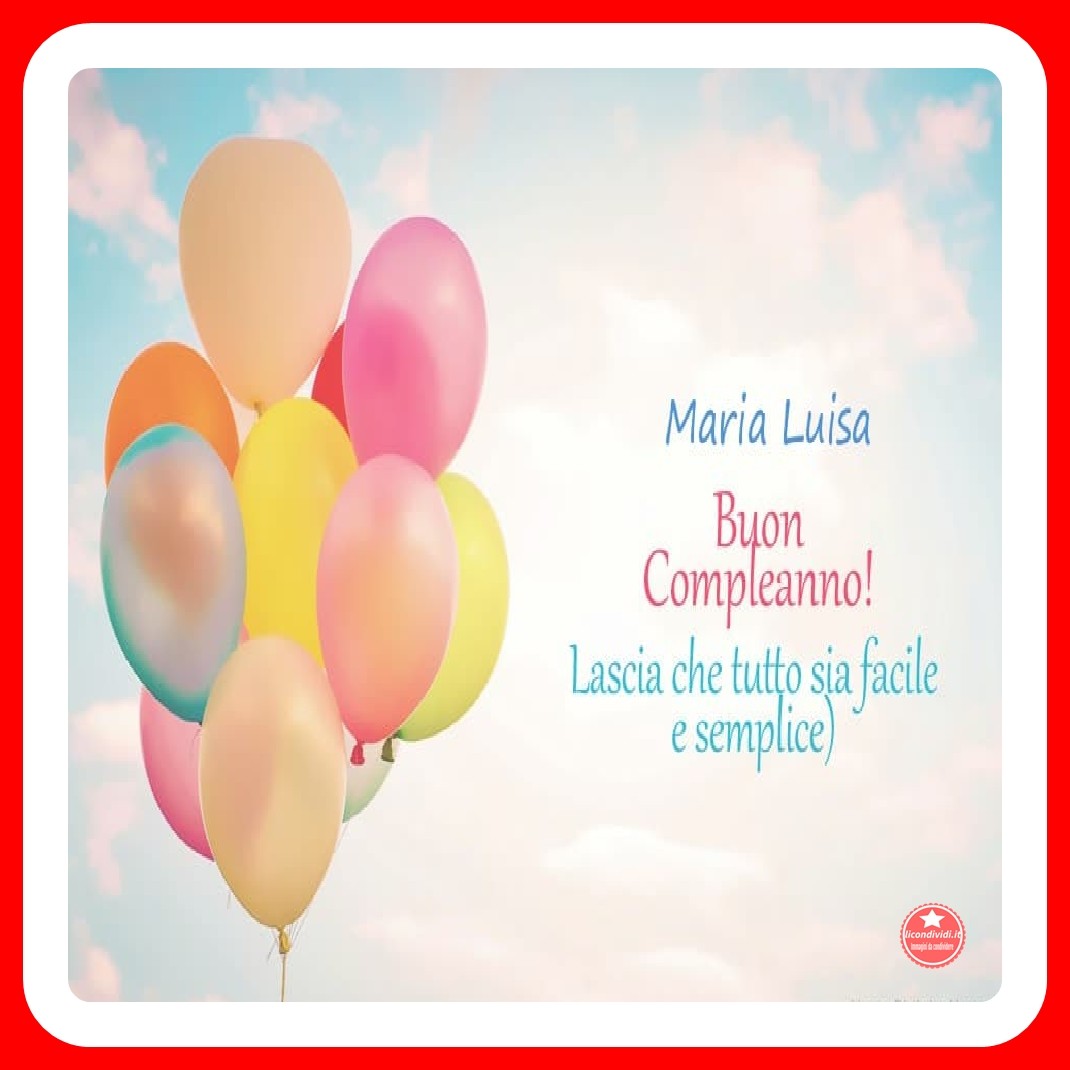 Buon Compleanno Maria Luisa